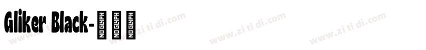 Gliker Black字体转换 Gliker Black字体转换